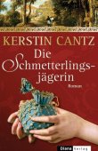 Die Schmetterlingsjägerin - Kerstin Cantz - DIANA (Random House)