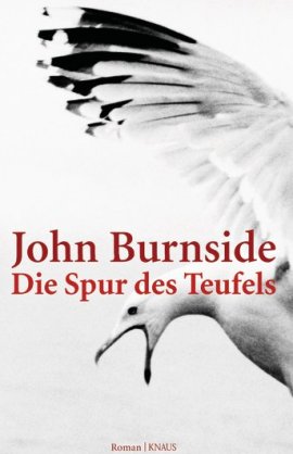 Die Spur des Teufels – John Burnside – Knaus (Random House) – Bücher & Literatur Romane & Literatur Roman – Charts & Bestenlisten
