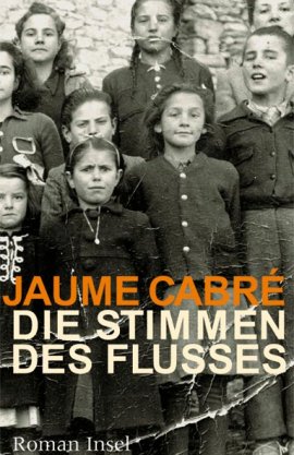 Die Stimmen des Flusses – Jaume Cabré – Insel (Suhrkamp) – Bücher & Literatur Romane & Literatur Roman – Charts & Bestenlisten