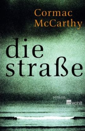 Die Straße - Cormac McCarthy - Bücher & Literatur Romane & Literatur Sciencefiction - Charts, Bestenlisten, Top 10, Hitlisten, Chartlisten, Bestseller-Rankings