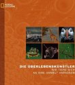 Die Überlebenskünstler - Wie Tiere sich an ihre Umwelt anpassen - National Geographic