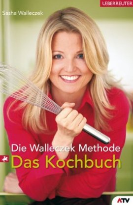 Die Walleczek-Methode – Das Kochbuch – Sasha Walleczek – Ueberreuter – Bücher & Literatur Sachbücher Kochbuch – Charts & Bestenlisten