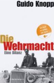 Die Wehrmacht - Eine Bilanz - Guido Knopp - Nationalsozialismus, Zweiter Weltkrieg - C. Bertelsmann (Random House)