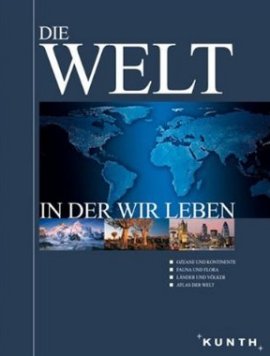 Die Welt in der wir leben – 1. Band – Kunth Verlag – Bücher (Bildband) Sachbücher Atlas, Lexikon, Bildband – Charts & Bestenlisten