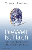 Die Welt ist flach - Eine kurze Geschichte des 21. Jahrhunderts - Thomas L. Friedman - Globalisierung - Suhrkamp Verlag