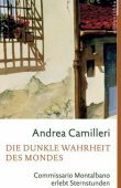 Die dunkle Wahrheit des Mondes - Commissario Montalbano erlebt Sternstunden - Andrea Camilleri - Lübbe Verlag