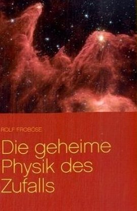 Die geheime Physik des Zufalls – Quantenphänomene und Schicksal – Rolf Froböse – Books on Demand – Bücher & Literatur Sachbücher Forschung & Wissen, Physik – Charts & Bestenlisten