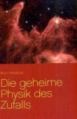 Die geheime Physik des Zufalls - Quantenphänomene und Schicksal - Rolf Froböse - Books on Demand