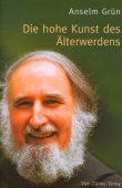 Die hohe Kunst des Älterwerdens – Anselm Grün – Älter werden – Vier Türme