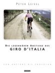 Die legendären Anstiege des Giro d'Italia - Von Abetone bis Zoncolan - Peter Leissl - Radsport - covadonga
