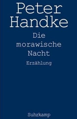 Die morawische Nacht – Peter Handke – Suhrkamp – Bücher & Literatur Romane & Literatur Erzählung – Charts & Bestenlisten