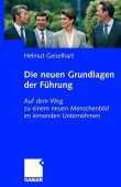 Die neuen Grundlagen der Führung - Auf dem Weg zu einem neuen Menschenbild im lernenden Unternehmen - Helmut Geiselhart - Management - Gabler Verlag (GWV)