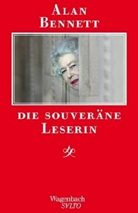 Die souver&auml;ne Leserin &ndash; Alan Bennett &ndash; Wagenbach Verlag &ndash; B&uuml;cher & Literatur Romane & Literatur Roman &ndash; Charts & Bestenlisten