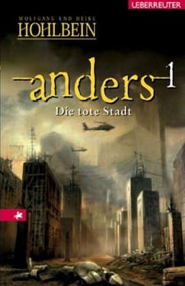 Die tote Stadt – anders 01 – Wolfgang Hohlbein, Heike Hohlbein – Ueberreuter – Bücher & Literatur Romane & Literatur Fantasyroman – Charts & Bestenlisten