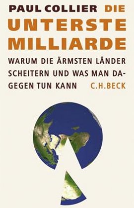 Die unterste Milliarde – Warum die ärmsten Länder scheitern – und was man dagegen tun kann – Paul Collier – Systemkritik – C.H. Beck – Bücher & Literatur Sachbücher Wirtschaft & Business – Charts & Bestenlisten