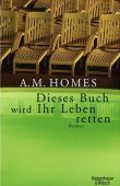 Dieses Buch wird Ihr Leben retten - A. M. Homes - Kiepenheuer & Witsch