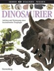 Dinosaurier - Aufstieg und Niedergang einer faszinierenden Tiergruppe - Sehen - Staunen - Wissen