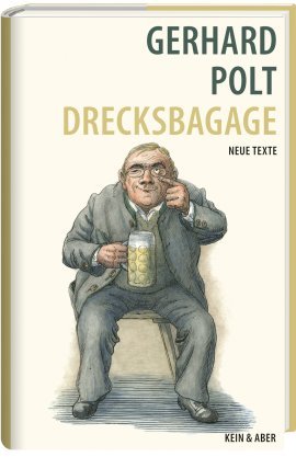 Drecksbagage – Neue Texte – Mit Illustrationen von Reiner Zimnik – Gerhard Polt – Reiner Zimnik – Kein & Aber – Bücher & Literatur Romane & Literatur Humor & Satire – Charts & Bestenlisten