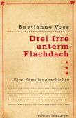 Drei Irre unterm Flachdach - Eine Familiengeschichte - Bastienne Voss - DDR - Hoffmann und Campe