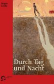 Durch Tag und Nacht - Lehrstunden der Schlaflosigkeit - J&uuml;rgen Gro&szlig;e - omega verlag