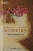 Durch die Augen des Kondors - Einzigartige Luftaufnahmen von Mittel- und Südamerika - National Geographic, Robert B. Haas