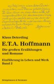 E.T.A. Hoffmann - Die gro&szlig;en Erz&auml;hlungen und Romane - Eine Einf&uuml;hrung in Leben und Werk, Band 2 - Klaus Deterding - K&ouml;nigshausen & Neumann