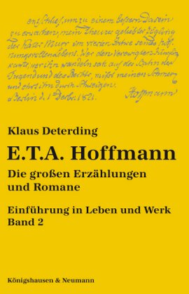 E.T.A. Hoffmann &ndash; Die gro&szlig;en Erz&auml;hlungen und Romane &ndash; Eine Einf&uuml;hrung in Leben und Werk, Band 2 &ndash; Klaus Deterding &ndash; K&ouml;nigshausen & Neumann &ndash; B&uuml;cher & Literatur Sachb&uuml;cher Literatur & Klassiker &ndash; Charts & Bestenlisten