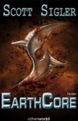 EarthCore - Scott Sigler - Otherworld Verlag