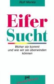 Eifersucht - Woher sie kommt und wie wir sie &uuml;berwinden k&ouml;nnen - Rolf Merkle - PAL