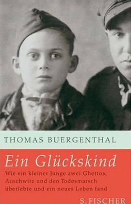 Ein Glückskind – Wie ein kleiner Junge zwei Ghettos, Auschwitz und den Todesmarsch überlebte und ein neues Leben fand. – Thomas Buergenthal – Judentum, Nationalsozialismus – S. Fischer – Bücher & Literatur Sachbücher Biografie – Charts & Bestenlisten