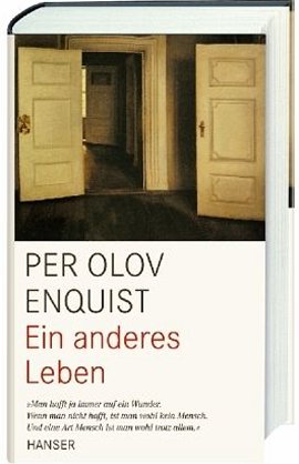 Ein anderes Leben – Per Olov Enquist – Hanser Verlag – Bücher & Literatur Romane & Literatur Roman – Charts & Bestenlisten