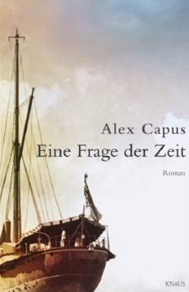 Eine Frage der Zeit – Alex Capus – Knaus (Random House) – Bücher & Literatur Romane & Literatur Roman – Charts & Bestenlisten