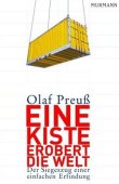 Eine Kiste erobert die Welt - Der Siegeszug einer einfachen Erfindung - Olaf Preuß - Murmann