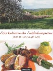 Eine kulinarische Entdeckungsreise durch das Saarland - Magdalena Ringeling, Mechthild Schneider, Katharina Többen - Kulinarisches, Saarland - Umschau Verlag