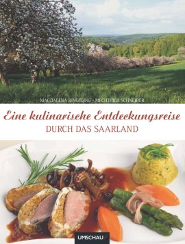 Eine kulinarische Entdeckungsreise durch das Saarland – Magdalena Ringeling, Mechthild Schneider, Katharina Többen – Kulinarisches, Saarland – Umschau Verlag – Bücher (Bildband) Sachbücher Bildband, Urlaub & Reise – Charts & Bestenlisten