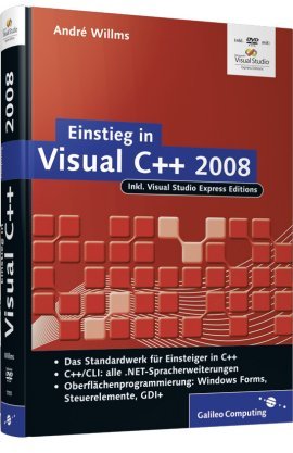 Einstieg in Visual C++ 2008 – inkl. Visual Studio Express Editions auf DVD – André Willms – Visual C – Galileo Press – Bücher & Literatur Sachbücher Computer & Internet – Charts & Bestenlisten