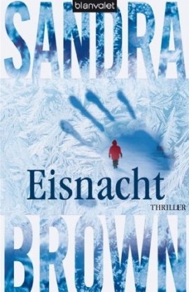 Eisnacht – Sandra Brown – Blanvalet (Random House) – Bücher & Literatur Romane & Literatur Krimis & Thriller – Charts & Bestenlisten