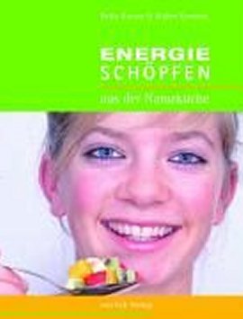 Energie schöpfen aus der Naturküche – Heike Krause, Walter Kerneza – Van Eck Verlag – Bücher (Bildband) Sachbücher Kochbuch – Charts & Bestenlisten