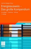 Energieausweis - Das große Kompendium - Grundlagen - Erstellung - Haftung<br />2., aktualisierte Auflage 2008 - Andreas Weglage, Thomas Gramlich, Bernd Pauls, Stefan Pauls, Ralf Schmelich, Iris Pawliczek - Vieweg (GWV)