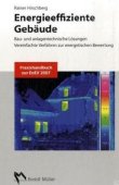 Energieeffiziente Geb&auml;ude - Bau- und anlagentechnische L&ouml;sungen - Vereinfachte Verfahren zur energetischen Bewertung. Das Praxishandbuch zur EnEV 2007 - Rainer Hirschberg - Verlagsges. M&uuml;ller