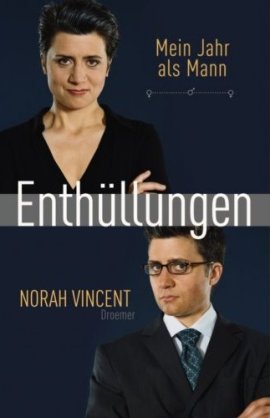 Enthüllungen – Mein Jahr als Mann – Norah Vincent – Bücher & Literatur Sachbücher Gesellschaft – Charts, Bestenlisten, Top 10, Hitlisten, Chartlisten, Bestseller-Rankings