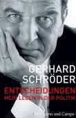 Entscheidugen - Mein Leben in der Politik - Gerhard Schröder - Politikerbiografie - Hoffmann und Campe (Ganske)