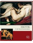 Erotik in der Kunst Griechenlands - Reihe: Zaberns Bildbände zur Archäologie - Angelika Dierichs - Antike, Sex & Erotik - Verlag Zabern