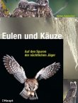 Eulen und Käuze - Auf den Spuren der nächtlichen Jäger - Mit Audio-CD - Adrian Aebischer - Haupt Verlag