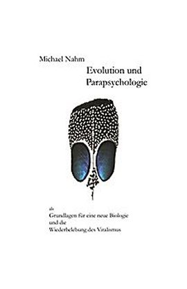 Evolution und Parapsychologie – als Grundlagen für eine neue Biologie und die Wiederbelebung des Vitalismus – Michael Nahm – Books on Demand – Bücher & Literatur Sachbücher Parapsychologie & Grenzwissenschaft – Charts, Bestenlisten, Top 10, Hitlisten, Chartlisten, Bestseller-Rankings