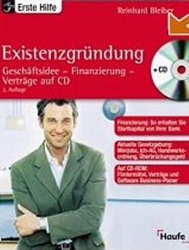 Existenzgründung (mit CD-ROM) – Geschäftsidee, Finanzierung, Verträge – Haufe Erste-Hilfe-Ratgeber – Reinhard Bleiber – Haufe – Bücher (Bildband) Sachbücher Wirtschaft, Existenzgründung – Charts & Bestenlisten