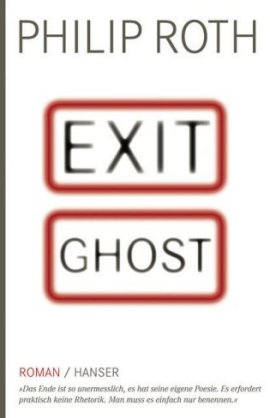 Exit Ghost – Philip Roth – Hanser – Bücher & Literatur Romane & Literatur Roman – Charts & Bestenlisten