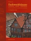 Fachwerkh&auml;user restaurieren, sanieren, modernisieren - Materialien und Verfahren f&uuml;r eine dauerhafte Instandsetzung - Wolfgang Lenze - Fraunhofer IRB Verlag