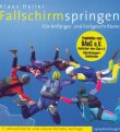 Fallschirmspringen für Anfänger und Fortgeschrittene - 7., aktualisierte und überarbeitete Auflage - Klaus Heller - nymphenburger (Herbig)