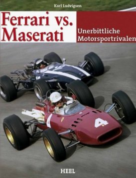 Ferrari vs. Maserati – Unerbittliche Motorsportrivalen